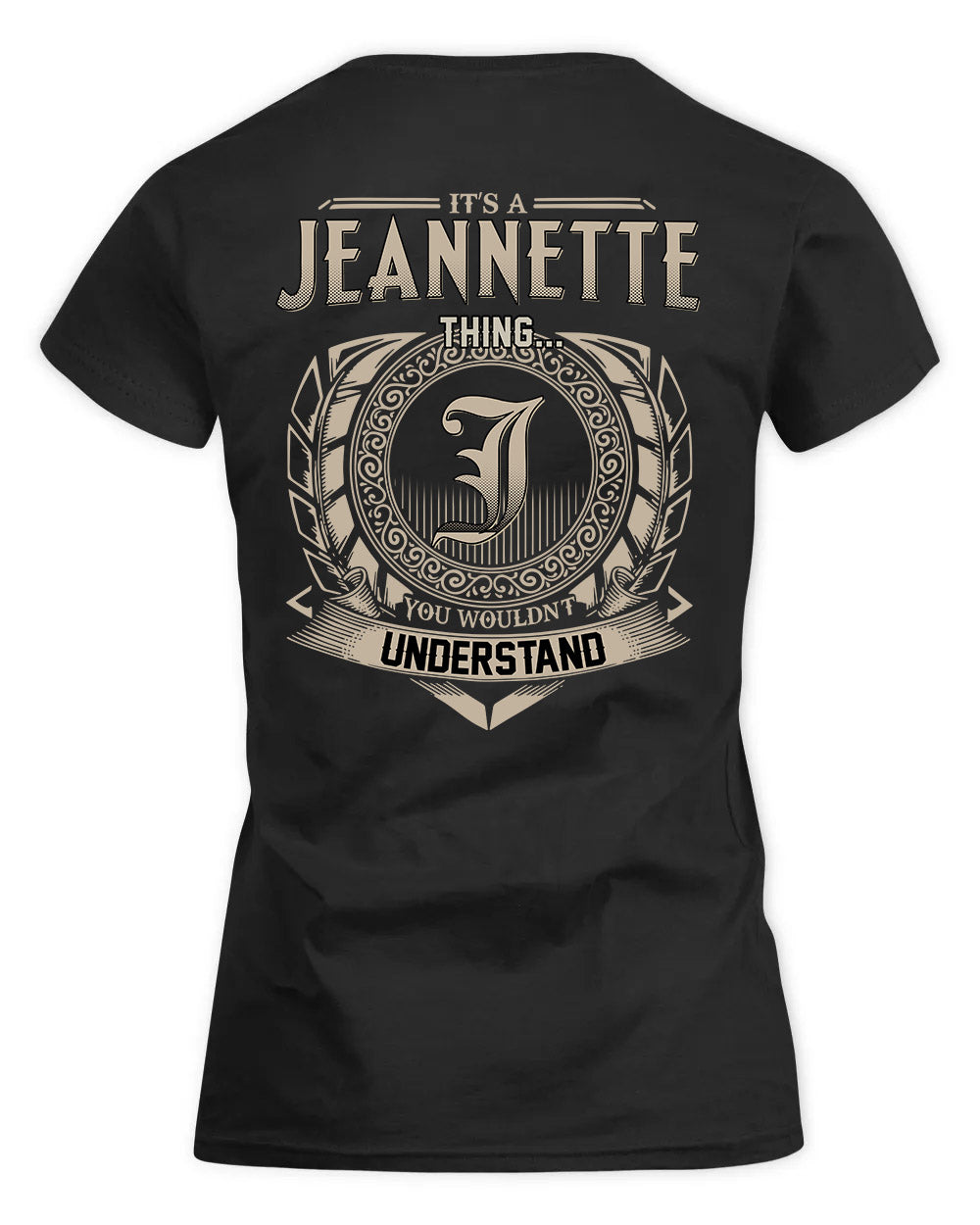 JEANNETTE HH88-K2–Personalized Name Quote Apparel “It’s a/an NAME Thing You Wouldn’t Understand”