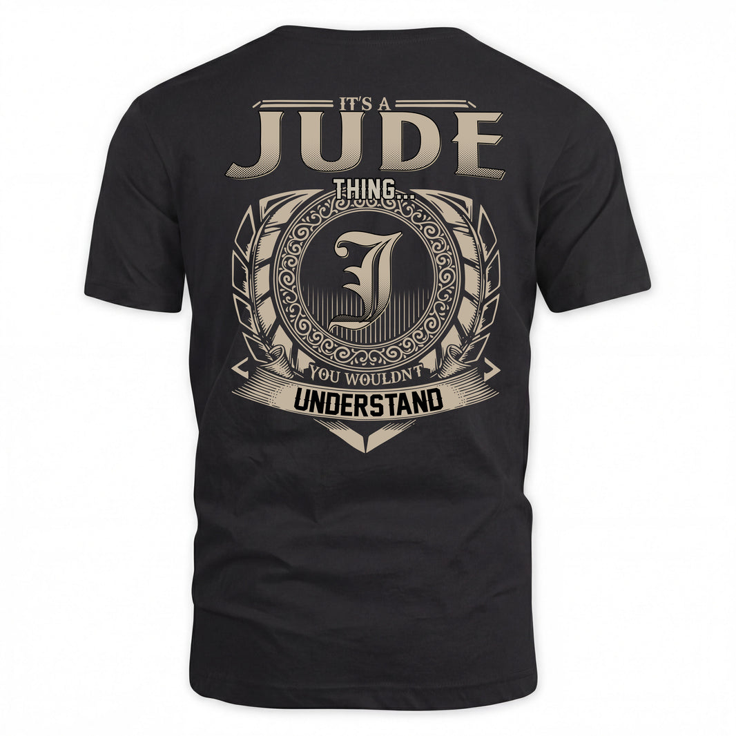 JUDE HH88-K2–Personalized Name Quote Apparel “It’s a/an NAME Thing You Wouldn’t Understand”
