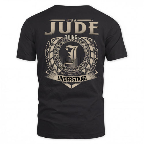 JUDE HH88-K2–Personalized Name Quote Apparel “It’s a/an NAME Thing You Wouldn’t Understand”