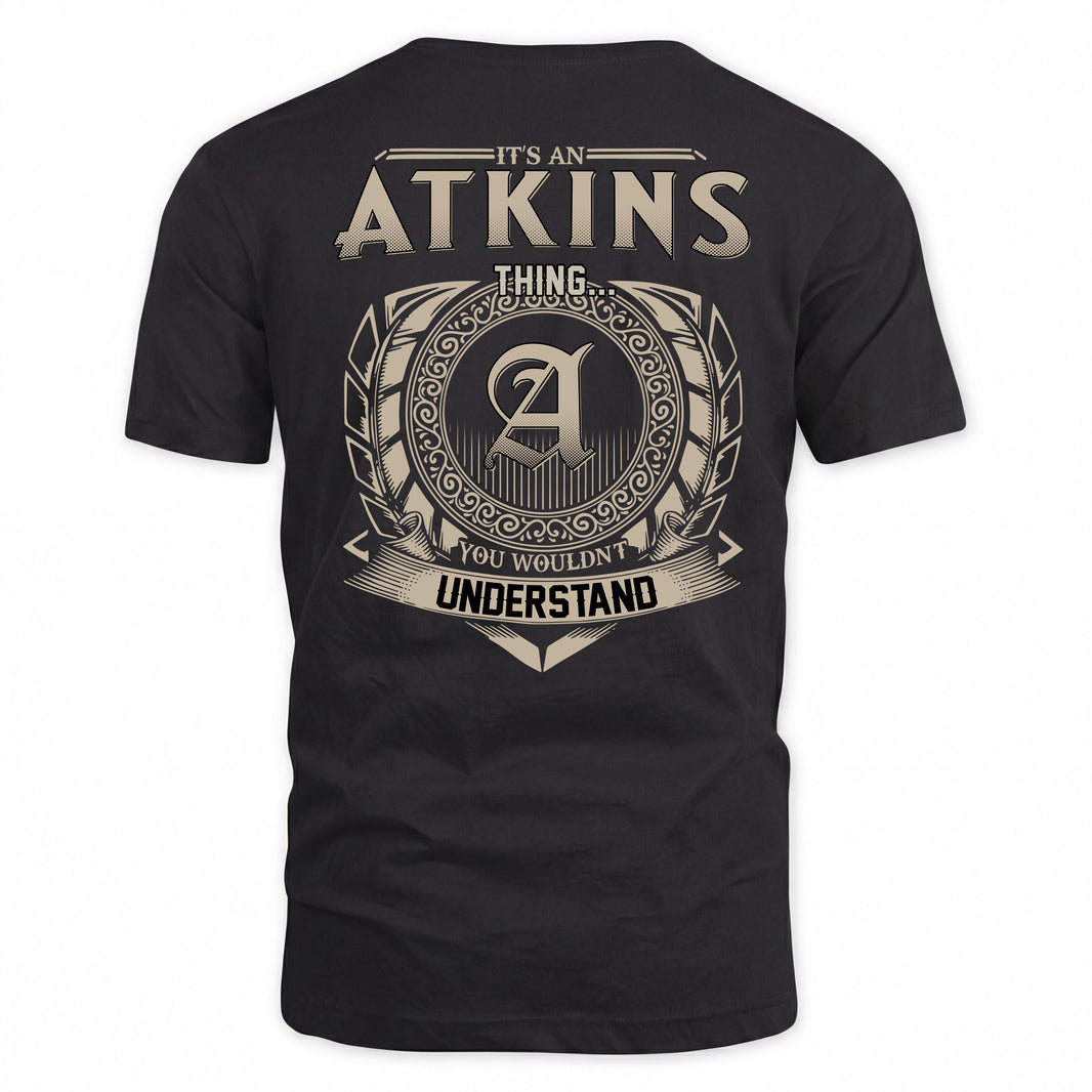 ATKINS HH88-K2–Personalized Name Quote Apparel “It’s a/an NAME Thing You Wouldn’t Understand”