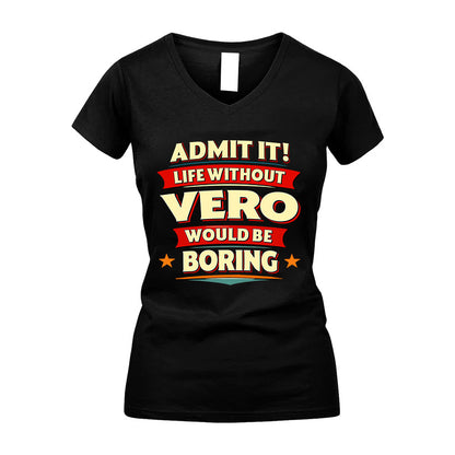 VERO HH88-K2-106–Personalized Funny Quote Apparel “Life Without NAME Would Be Boring”