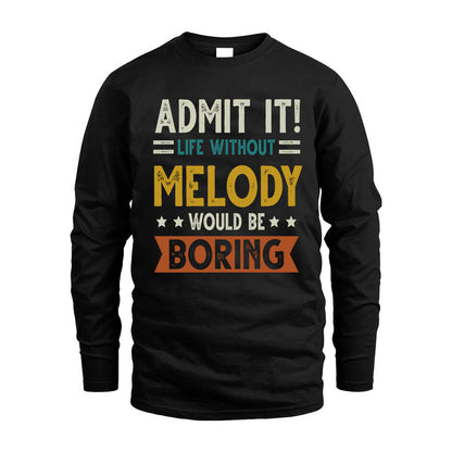MELODY HH88-K2–Personalized Funny Quote Apparel “Life Without NAME Would Be Boring”