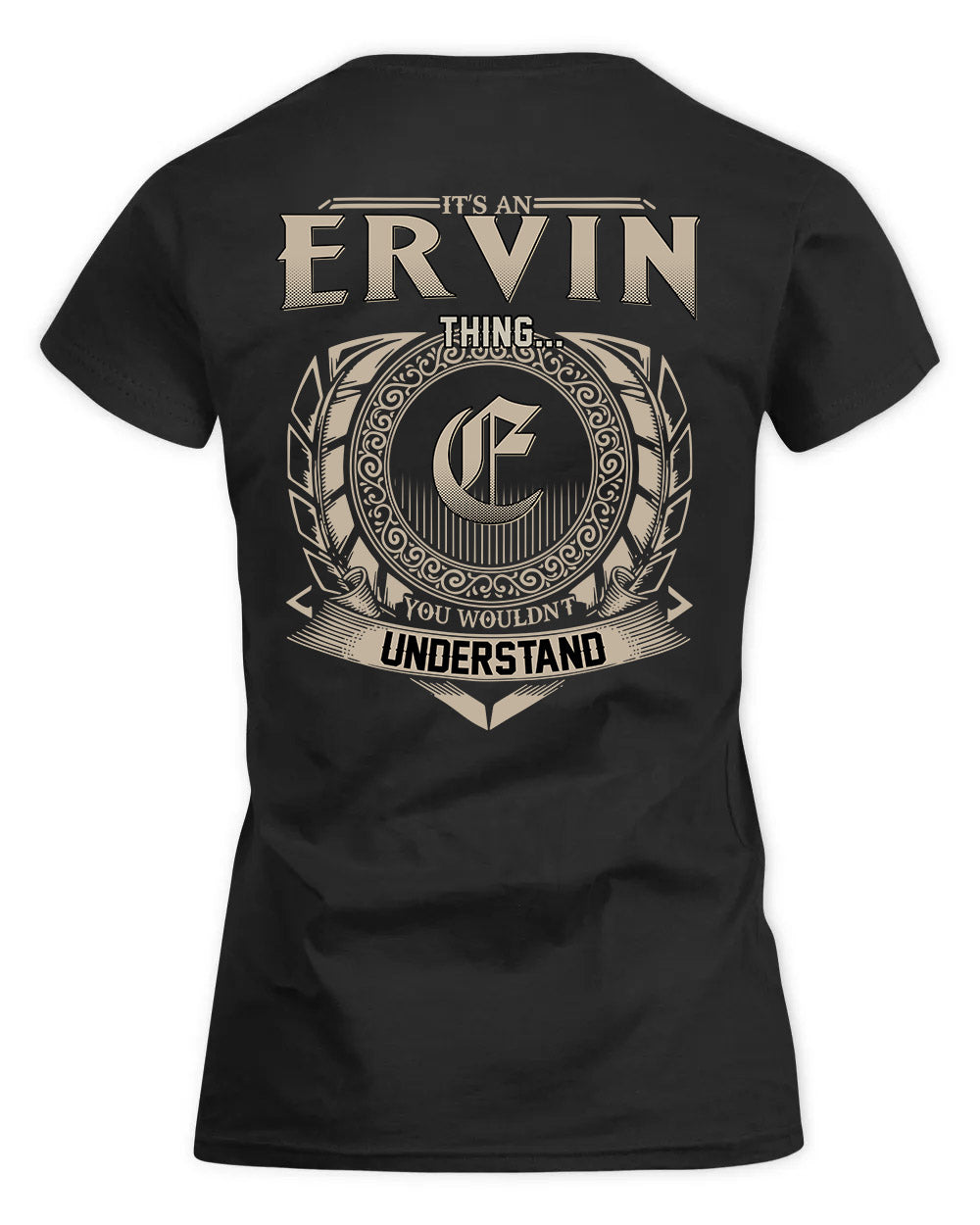 ERVIN HH88-K2–Personalized Name Quote Apparel “It’s a/an NAME Thing You Wouldn’t Understand”