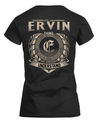 ERVIN HH88-K2–Personalized Name Quote Apparel “It’s a/an NAME Thing You Wouldn’t Understand”