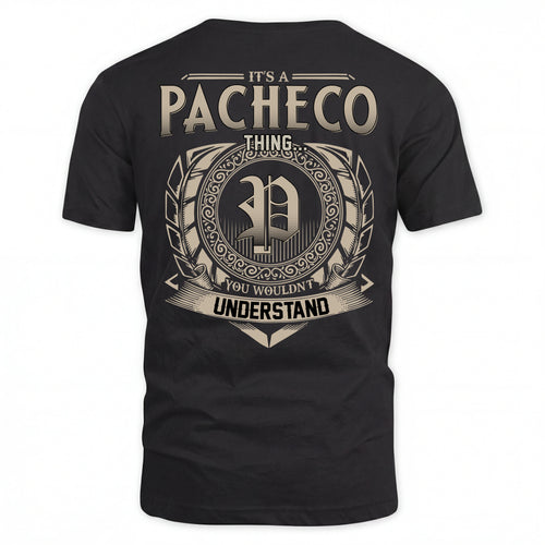 PACHECO HH88-K2–Personalized Name Quote Apparel “It’s an NAME Thing You Wouldn’t Understand”