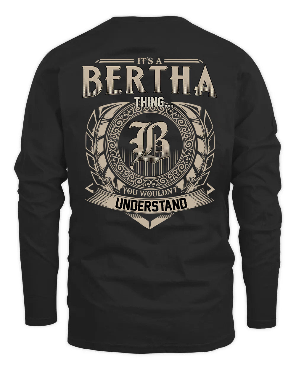 BERTHA HH88-K2–Personalized Name Quote Apparel “It’s a/an NAME Thing You Wouldn’t Understand”