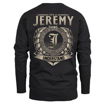 JEREMY HH88-K2–Personalized Name Quote Apparel “It’s an NAME Thing You Wouldn’t Understand”