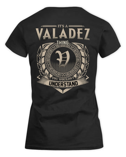 VALDES HH88-K2–Personalized Name Quote Apparel “It’s a/an NAME Thing You Wouldn’t Understand”