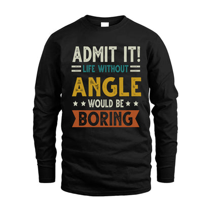 ANGLE HH88-K2–Personalized Funny Quote Apparel “Life Without NAME Would Be Boring”