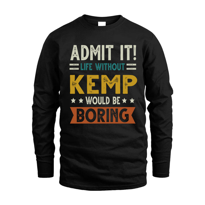 CREECH HH88-K2–Personalized Funny Quote Apparel “Life Without NAME Would Be Boring”