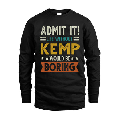 CREECH HH88-K2–Personalized Funny Quote Apparel “Life Without NAME Would Be Boring”
