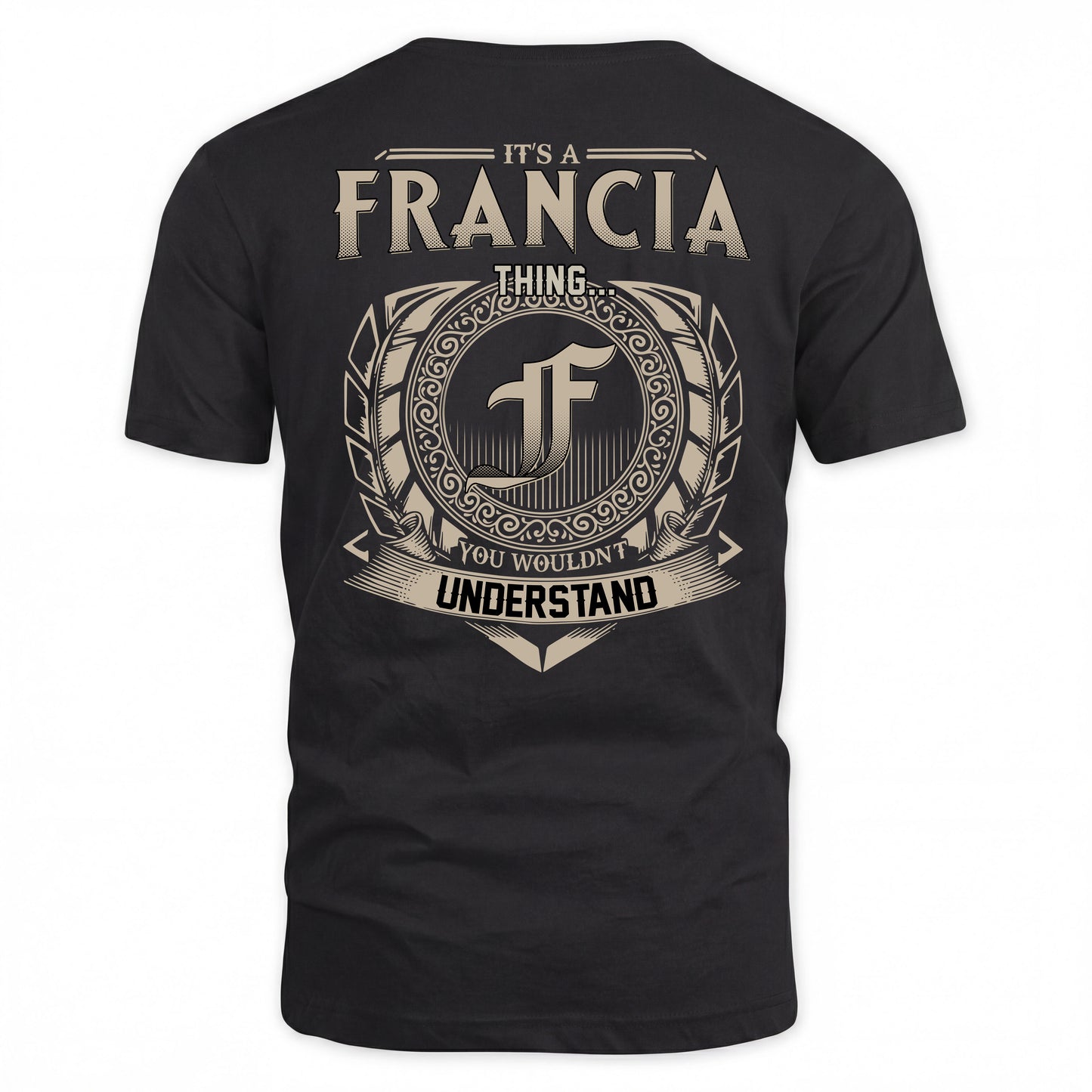 FRANCIA HH88-K2–Personalized Name Quote Apparel “It’s a/an NAME Thing You Wouldn’t Understand”
