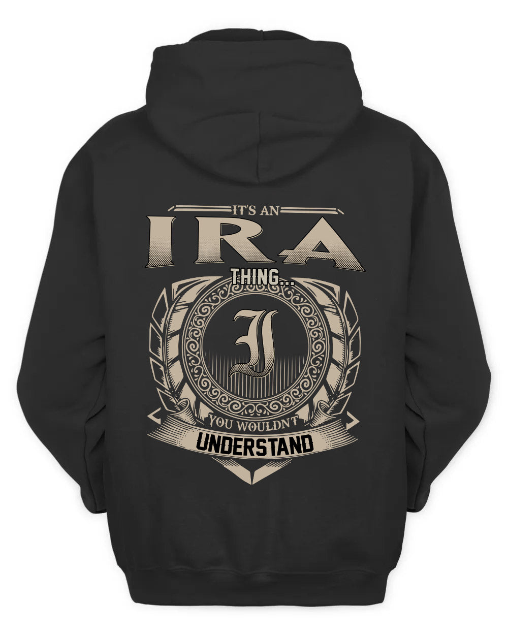 IRA HH88-K2–Personalized Name Quote Apparel “It’s a/an NAME Thing You Wouldn’t Understand”