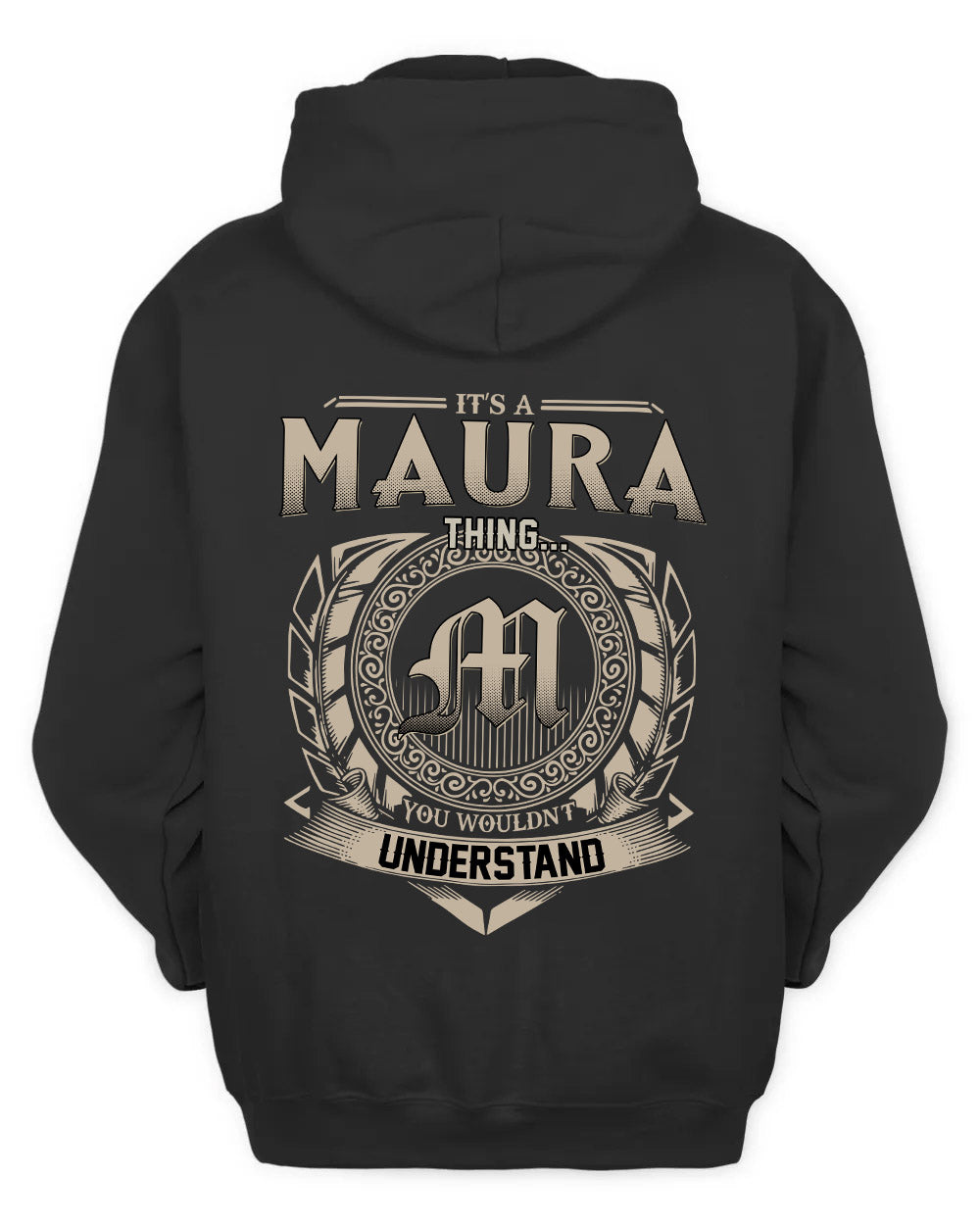 MAURA HH88-K2–Personalized Name Quote Apparel “It’s a/an NAME Thing You Wouldn’t Understand”