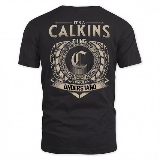 CALKINS HH88-K2–Personalized Name Quote Apparel “It’s a/an NAME Thing You Wouldn’t Understand”