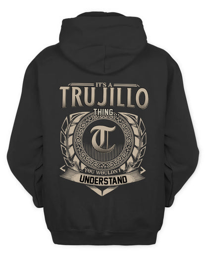 TRUJILLO HH88-K2–Personalized Name Quote Apparel “It’s a/an NAME Thing You Wouldn’t Understand”