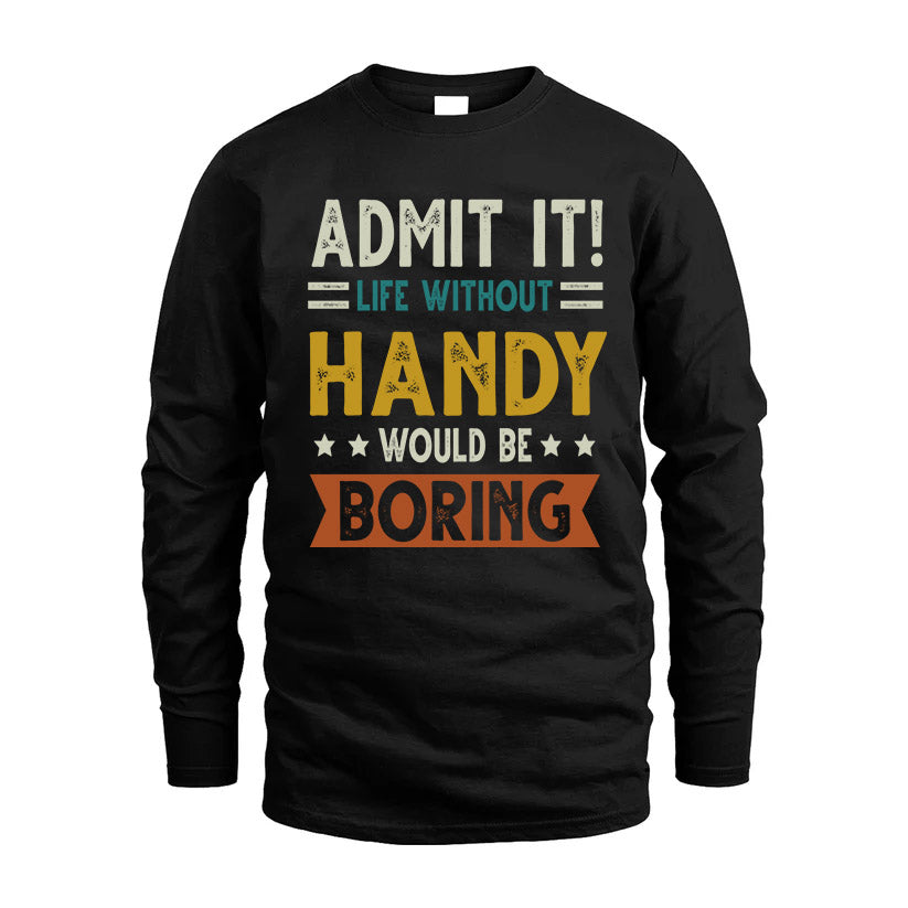 HANDY HH88-K2–Personalized Funny Quote Apparel “Life Without NAME Would Be Boring”