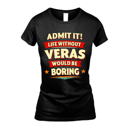 VERAS HH88-K2-106–Personalized Funny Quote Apparel “Life Without NAME Would Be Boring”