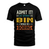 BIN HH88-K2–Personalized Funny Quote Apparel “Life Without NAME Would Be Boring”