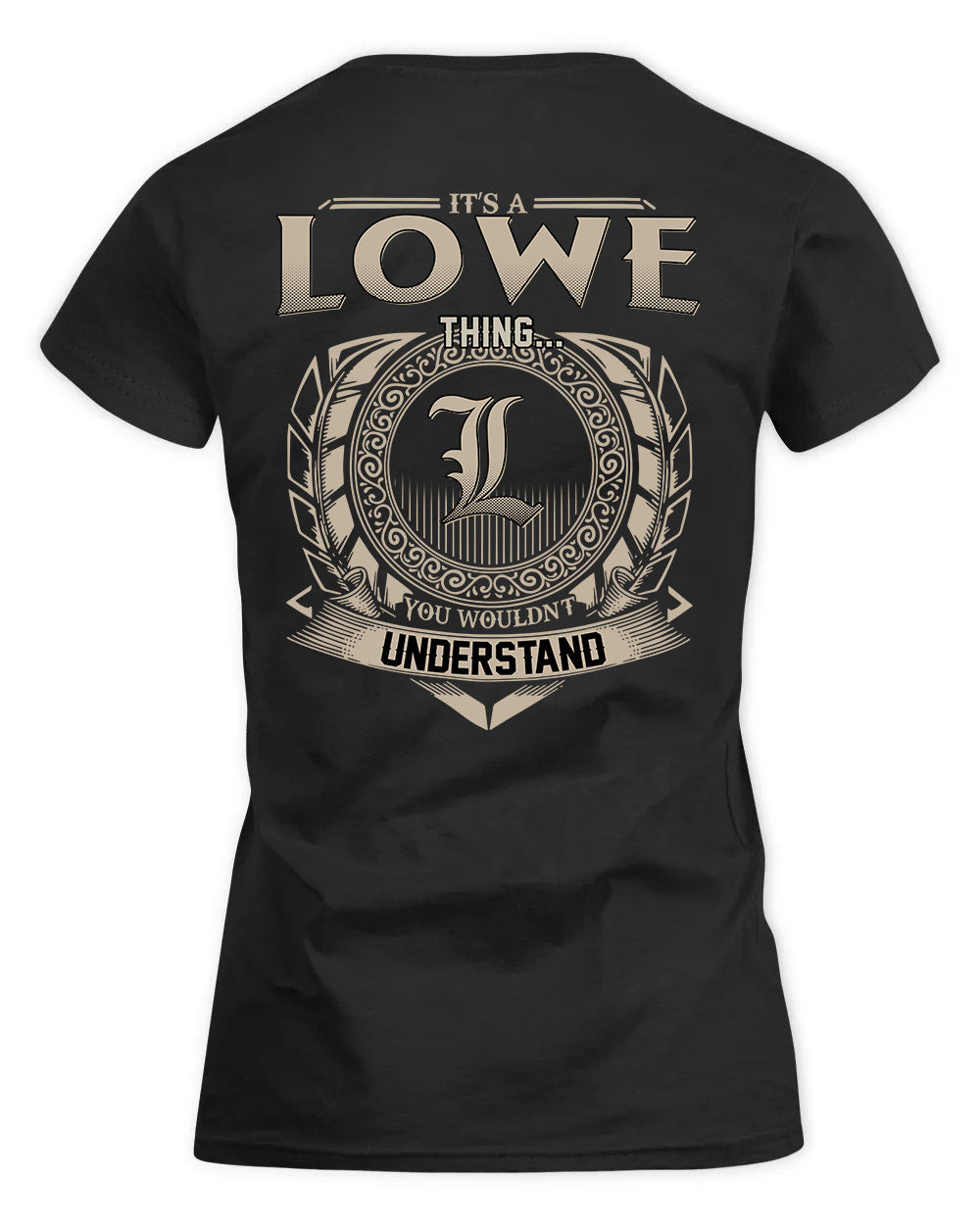 LOWE HH88-K2–Personalized Name Quote Apparel “It’s a/an NAME Thing You Wouldn’t Understand”