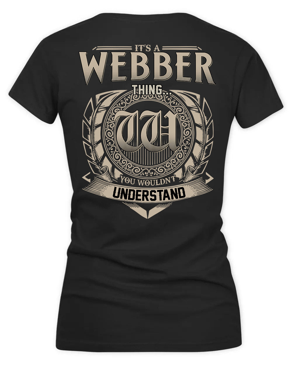 WEBBER HH88-K2–Personalized Name Quote Apparel “It’s a/an NAME Thing You Wouldn’t Understand”