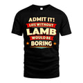 LAMB HH88-K2-106–Personalized Funny Quote Apparel “Life Without NAME Would Be Boring”