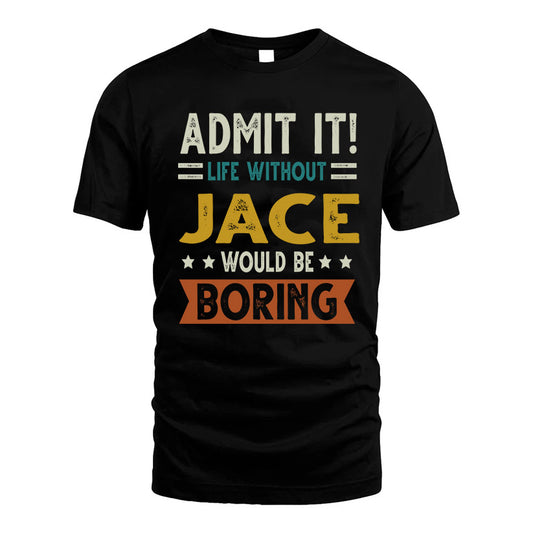 COMEAUX HH88-K2–Personalized Funny Quote Apparel “Life Without NAME Would Be Boring”
