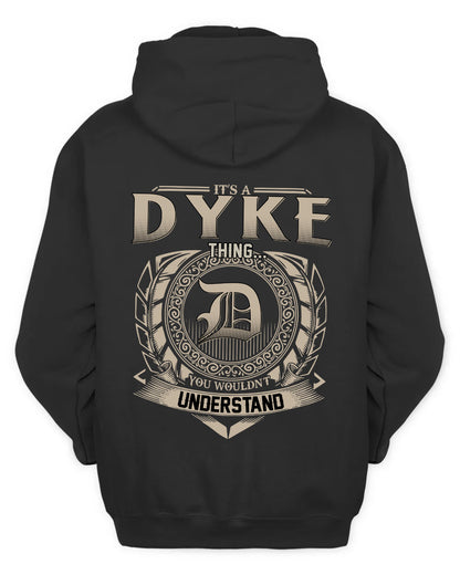 DYKE HH88-K2–Personalized Name Quote Apparel “It’s a/an NAME Thing You Wouldn’t Understand”
