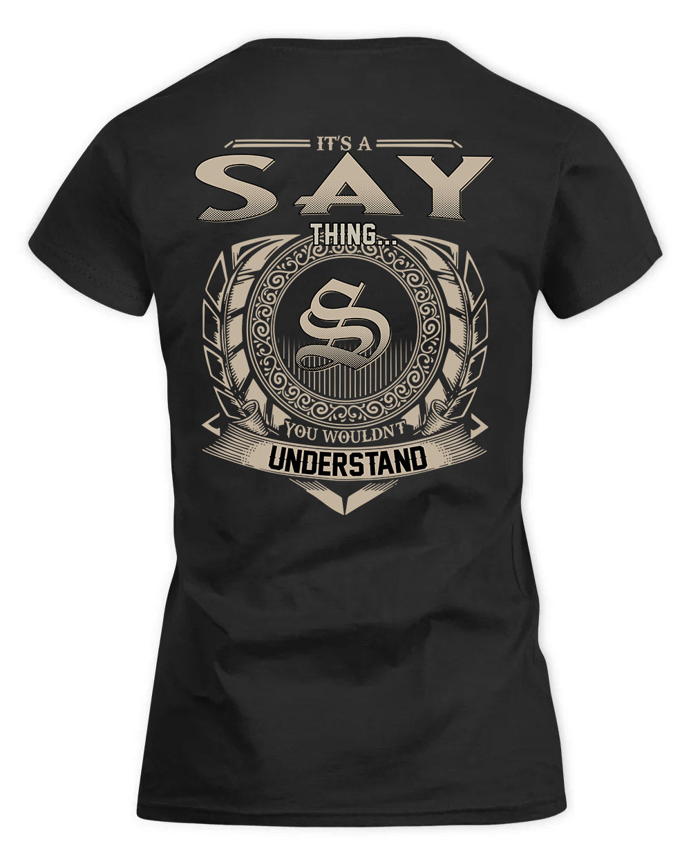 SAYER HH88-K2–Personalized Name Quote Apparel “It’s a/an NAME Thing You Wouldn’t Understand”