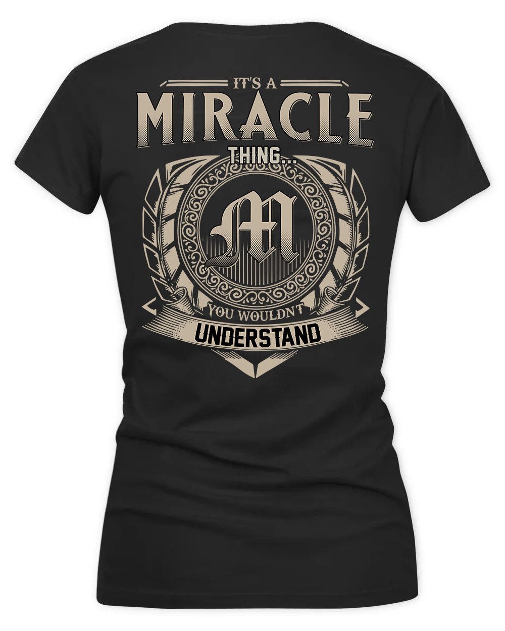MIRACLE HH88-K2–Personalized Name Quote Apparel “It’s a/an NAME Thing You Wouldn’t Understand”