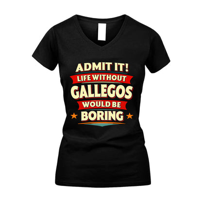 GALLEGOS HH88-K2-106–Personalized Funny Quote Apparel “Life Without NAME Would Be Boring”