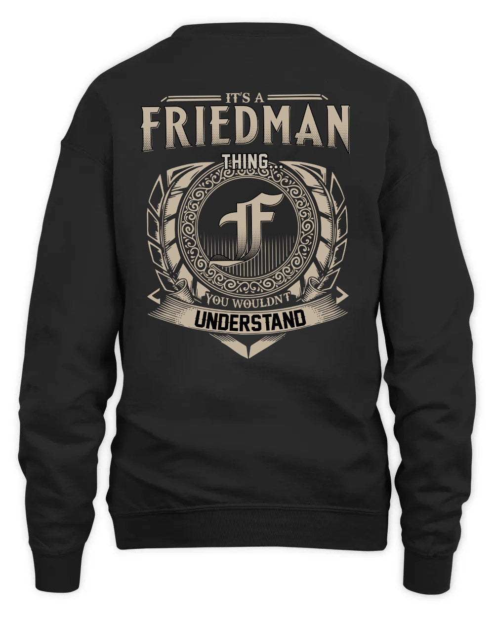 FRIEDMAN HH88-K2–Personalized Name Quote Apparel “It’s a/an NAME Thing You Wouldn’t Understand”