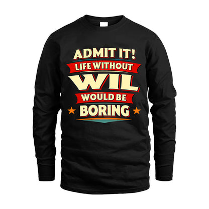 WIL HH88-K2-106–Personalized Funny Quote Apparel “Life Without NAME Would Be Boring”