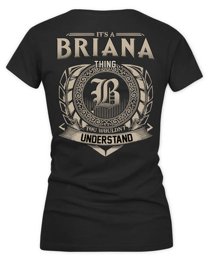 BRIANA HH88-K2–Personalized Name Quote Apparel “It’s a/an NAME Thing You Wouldn’t Understand”