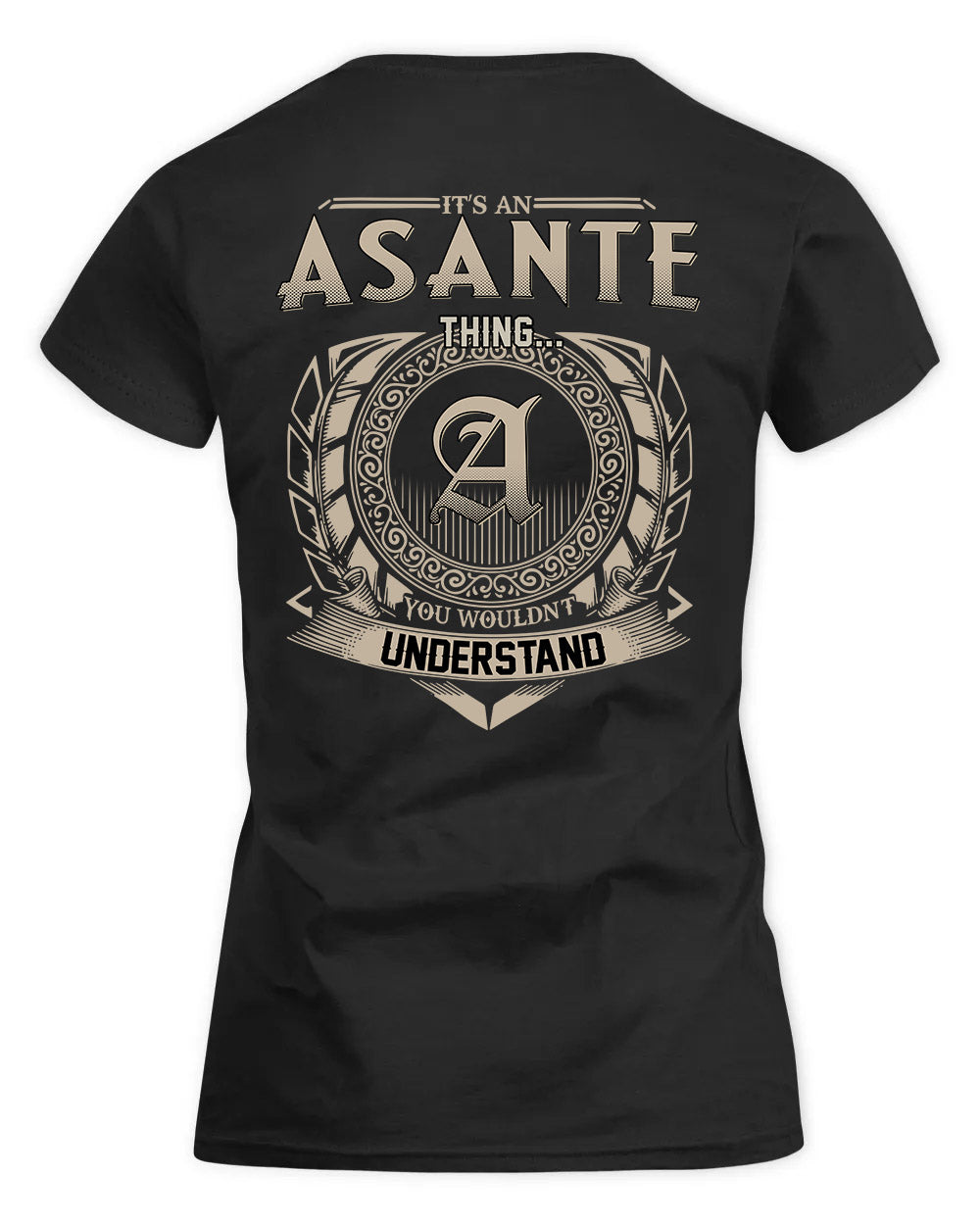 ASANTE HH88-K2–Personalized Name Quote Apparel “It’s a/an NAME Thing You Wouldn’t Understand”