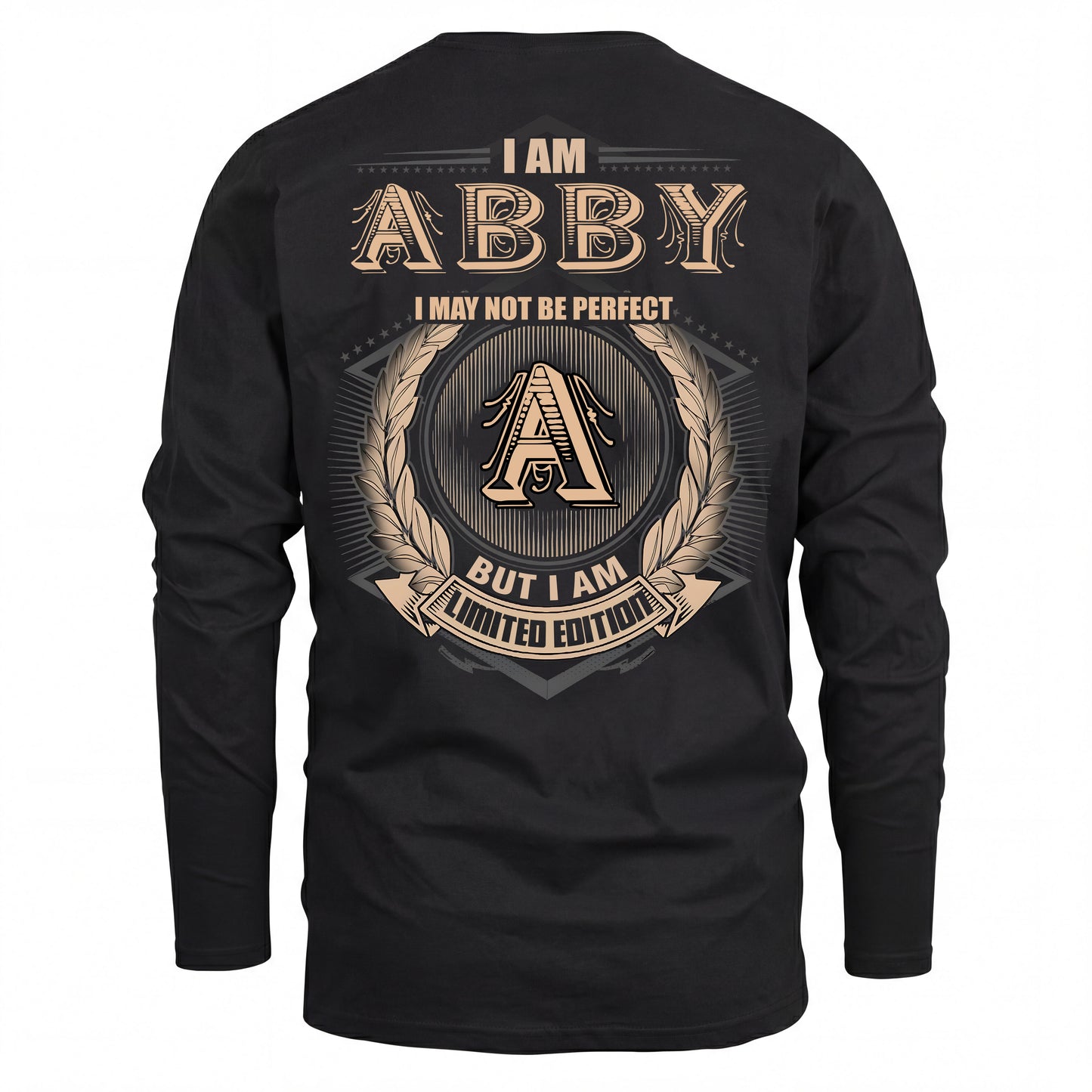 ABBY 2K-101–Personalized Name Quote Apparel “I Am NAME May Not Be Perfect But I Am Limited Edition”