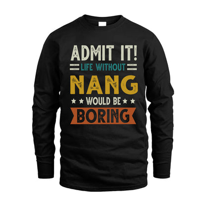 NANG HH88-K2–Personalized Funny Quote Apparel “Life Without NAME Would Be Boring”