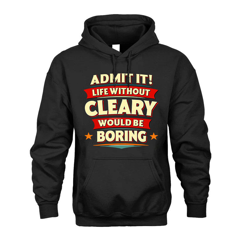 CLEARY HH88-K2-106–Personalized Funny Quote Apparel “Life Without NAME Would Be Boring”