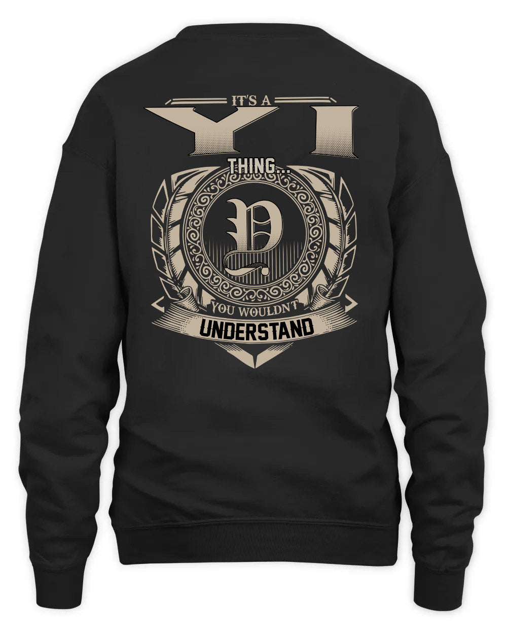 YI HH88-K2–Personalized Name Quote Apparel “It’s a/an NAME Thing You Wouldn’t Understand”