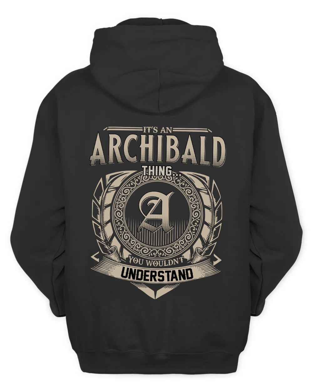 ARCHIBALD HH88-K2–Personalized Name Quote Apparel “It’s a/an NAME Thing You Wouldn’t Understand”