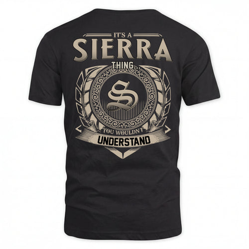 SIERRA HH88-K2–Personalized Name Quote Apparel “It’s an NAME Thing You Wouldn’t Understand”