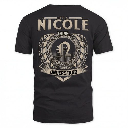 NICOLE HH88-K2–Personalized Name Quote Apparel “It’s an NAME Thing You Wouldn’t Understand”
