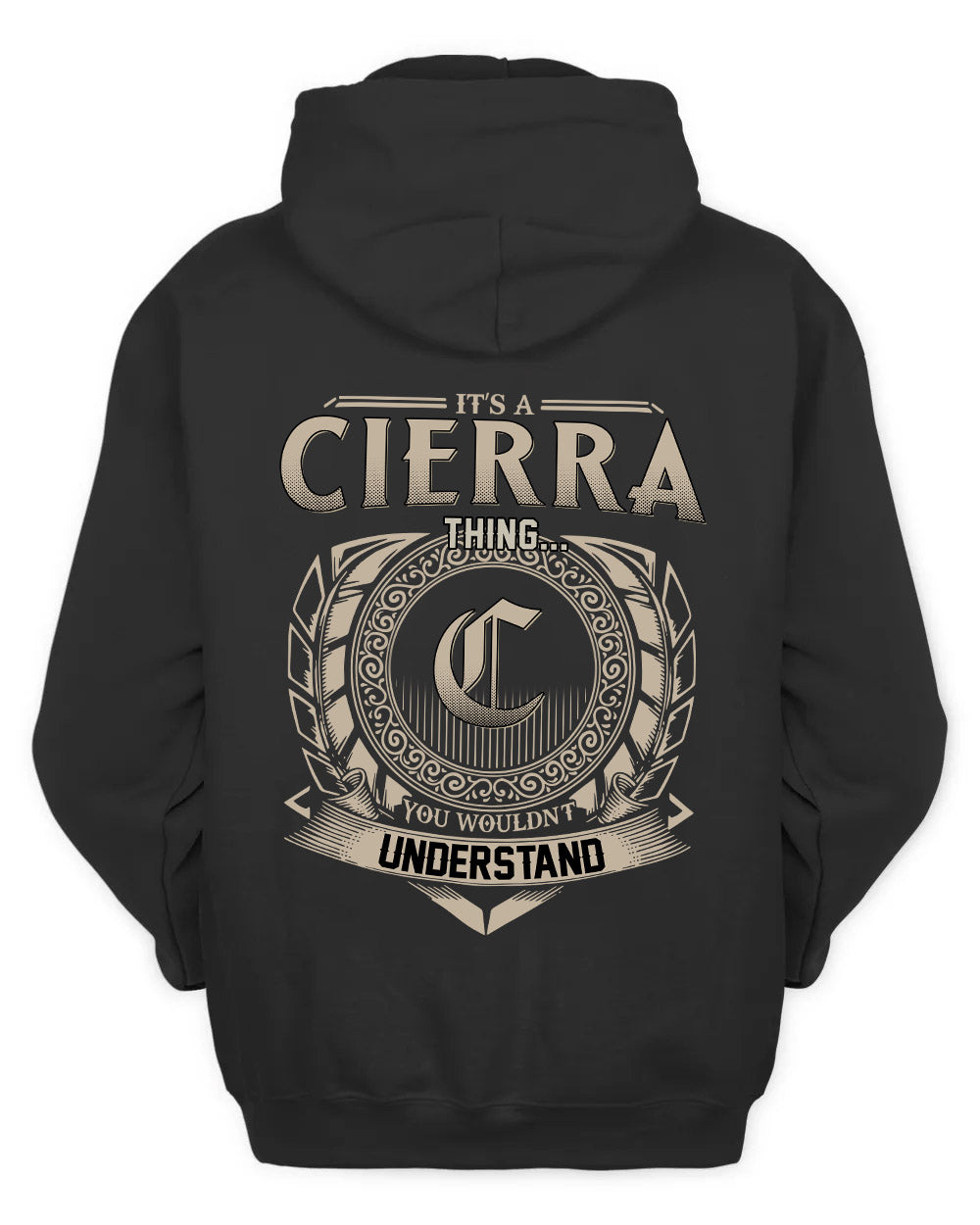 CIERRA HH88-K2–Personalized Name Quote Apparel “It’s a/an NAME Thing You Wouldn’t Understand”