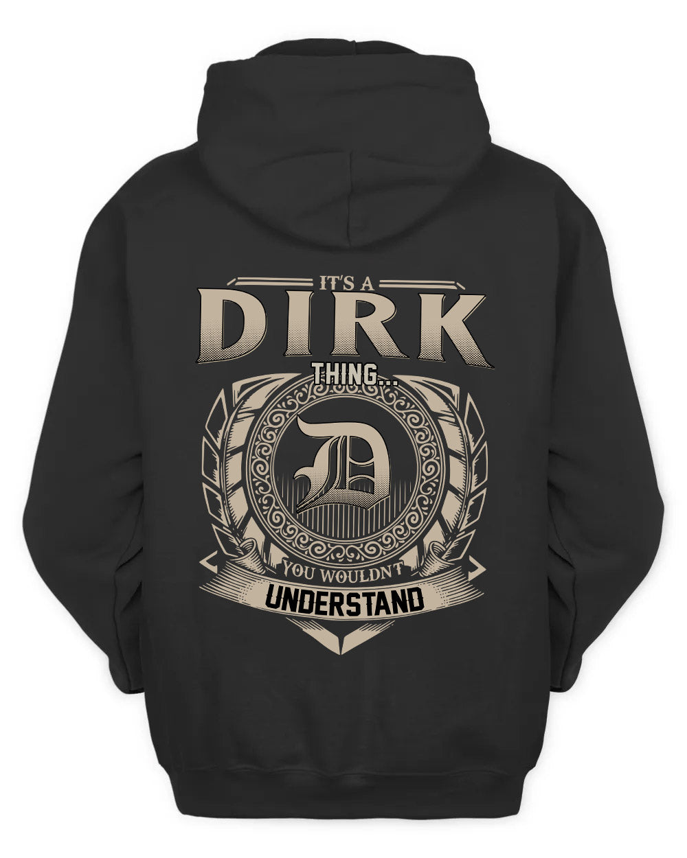DIRK HH88-K2–Personalized Name Quote Apparel “It’s a/an NAME Thing You Wouldn’t Understand”