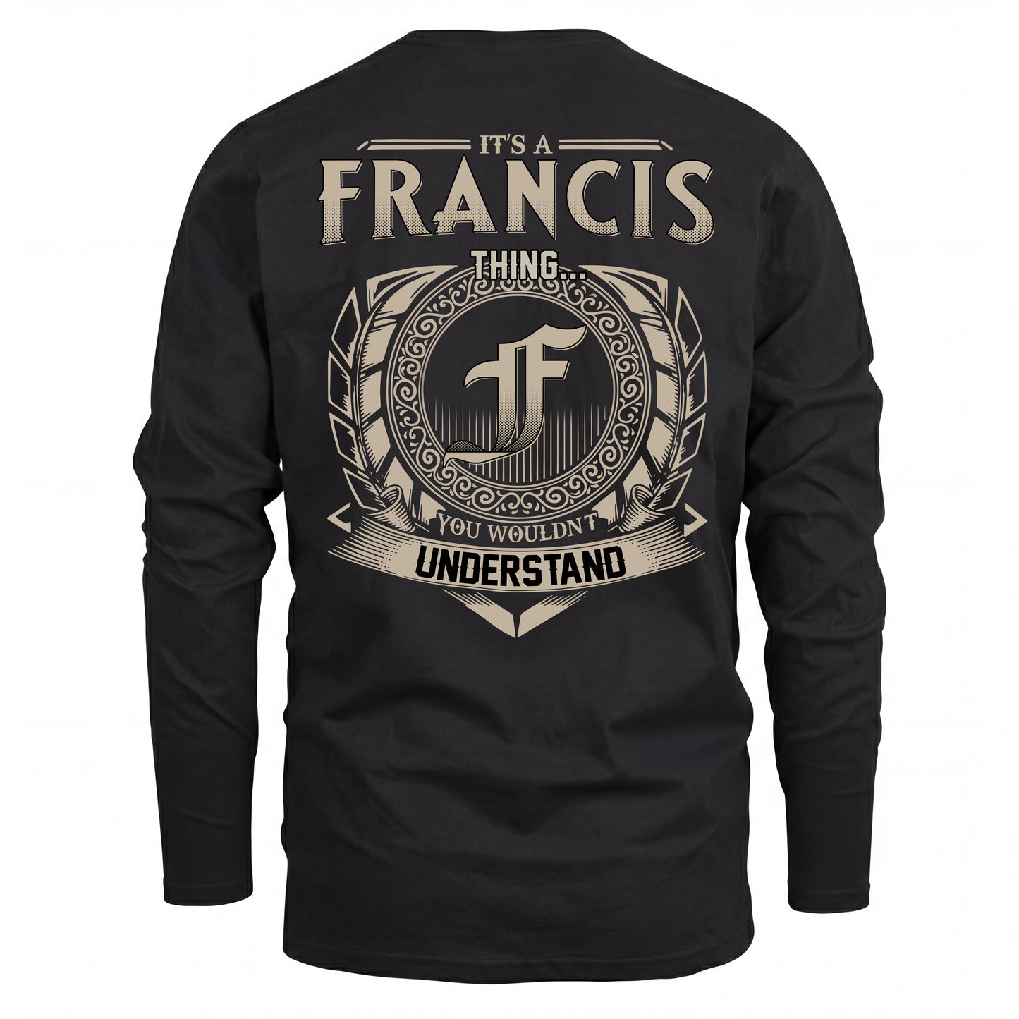 FRANCIS HH88-K2–Personalized Name Quote Apparel “It’s an NAME Thing You Wouldn’t Understand”