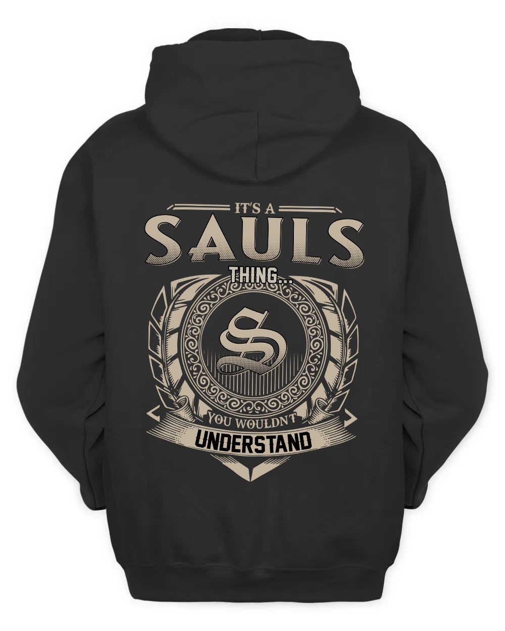 SAULS HH88-K2–Personalized Name Quote Apparel “It’s a/an NAME Thing You Wouldn’t Understand”