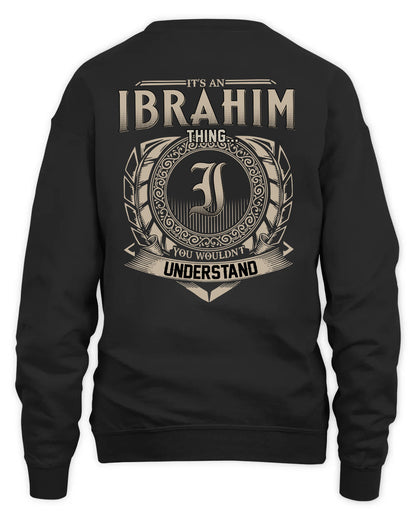 IBRAHIM HH88-K2–Personalized Name Quote Apparel “It’s a/an NAME Thing You Wouldn’t Understand”
