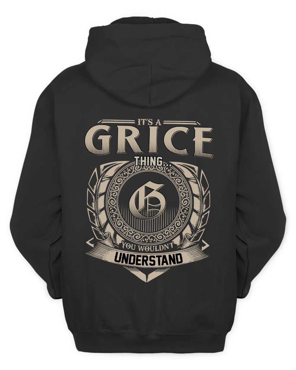 GRICE HH88-K2–Personalized Name Quote Apparel “It’s a/an NAME Thing You Wouldn’t Understand”