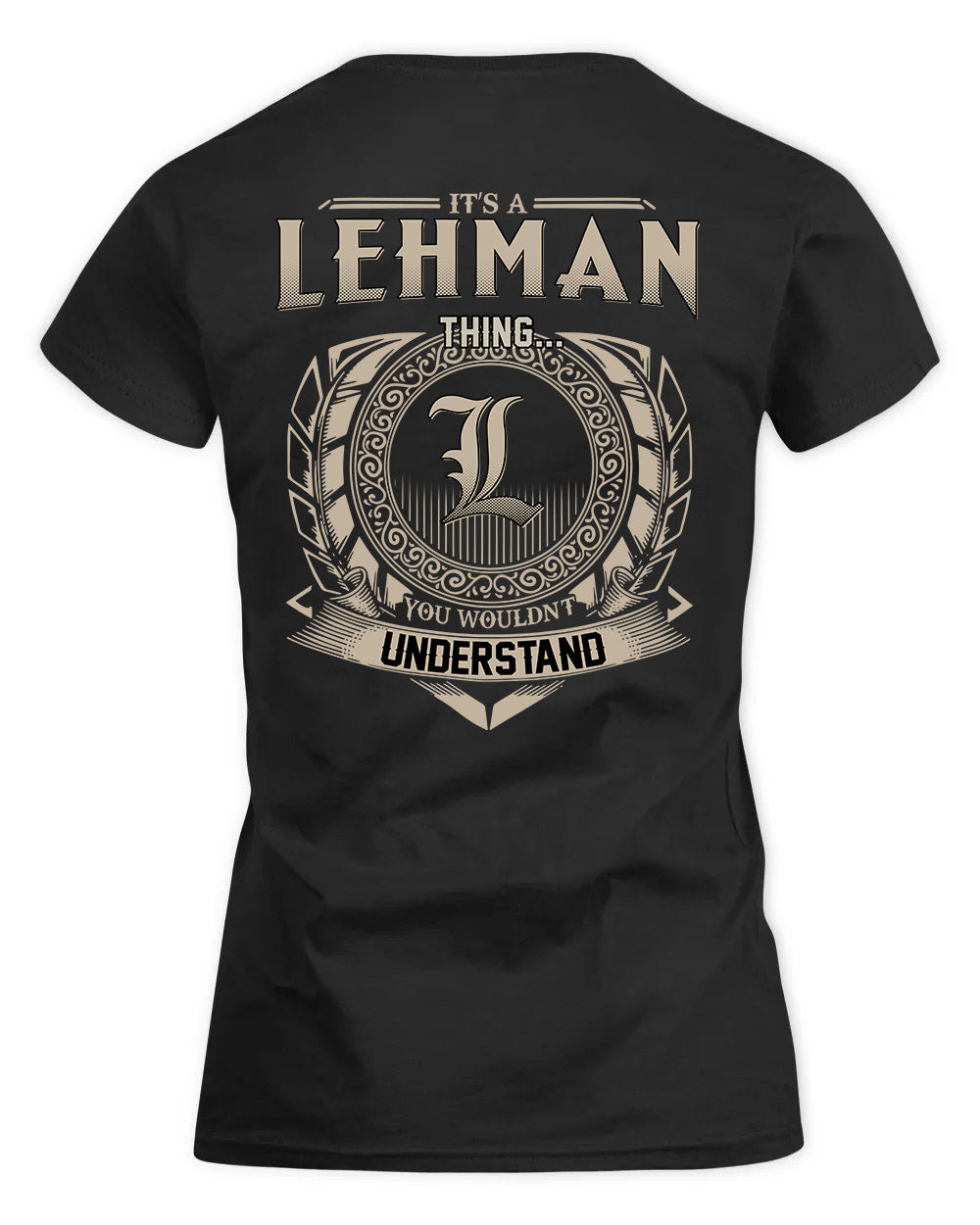 LEHMAN HH88-K2–Personalized Name Quote Apparel “It’s a/an NAME Thing You Wouldn’t Understand”