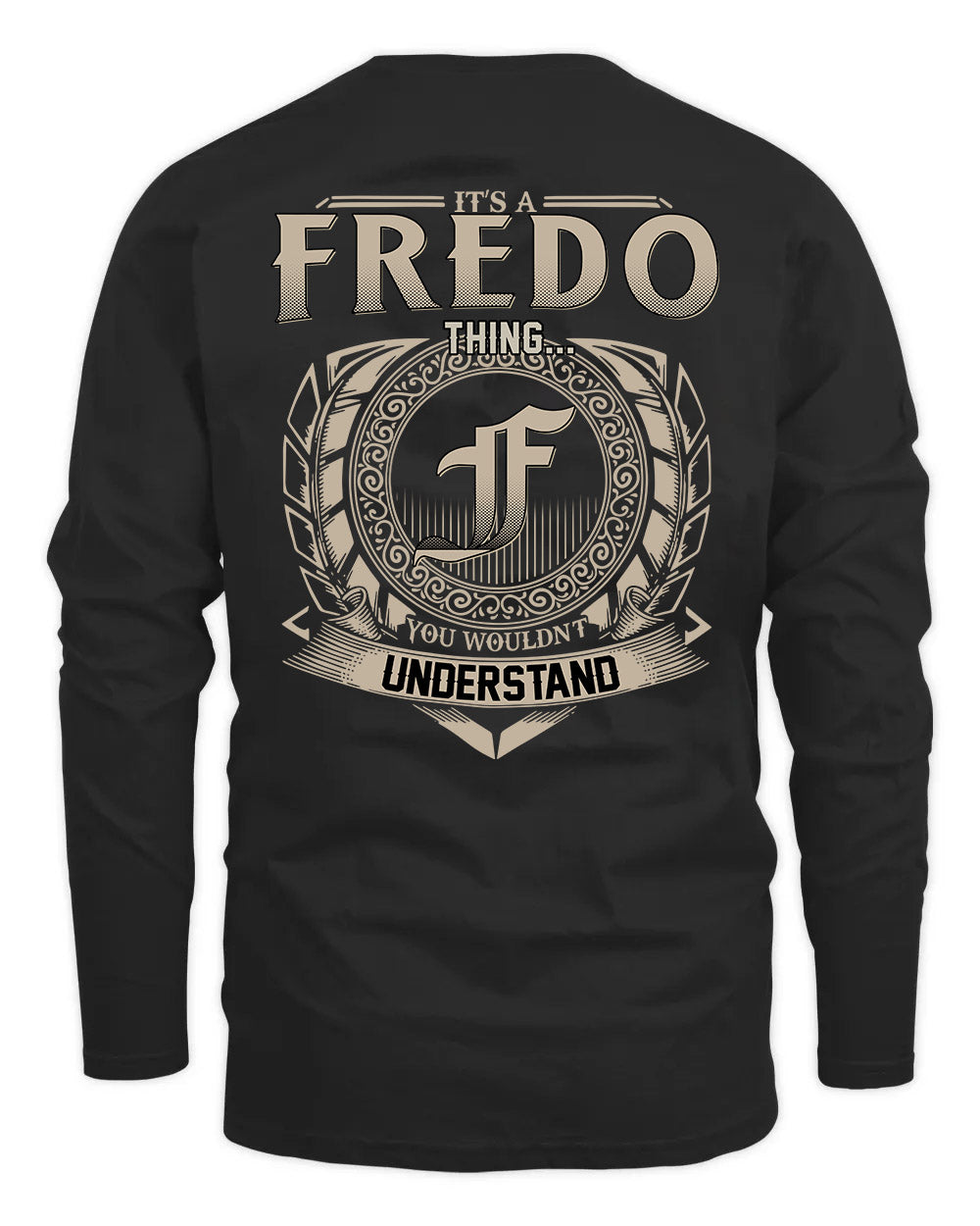 FREDO HH88-K2–Personalized Name Quote Apparel “It’s a/an NAME Thing You Wouldn’t Understand”